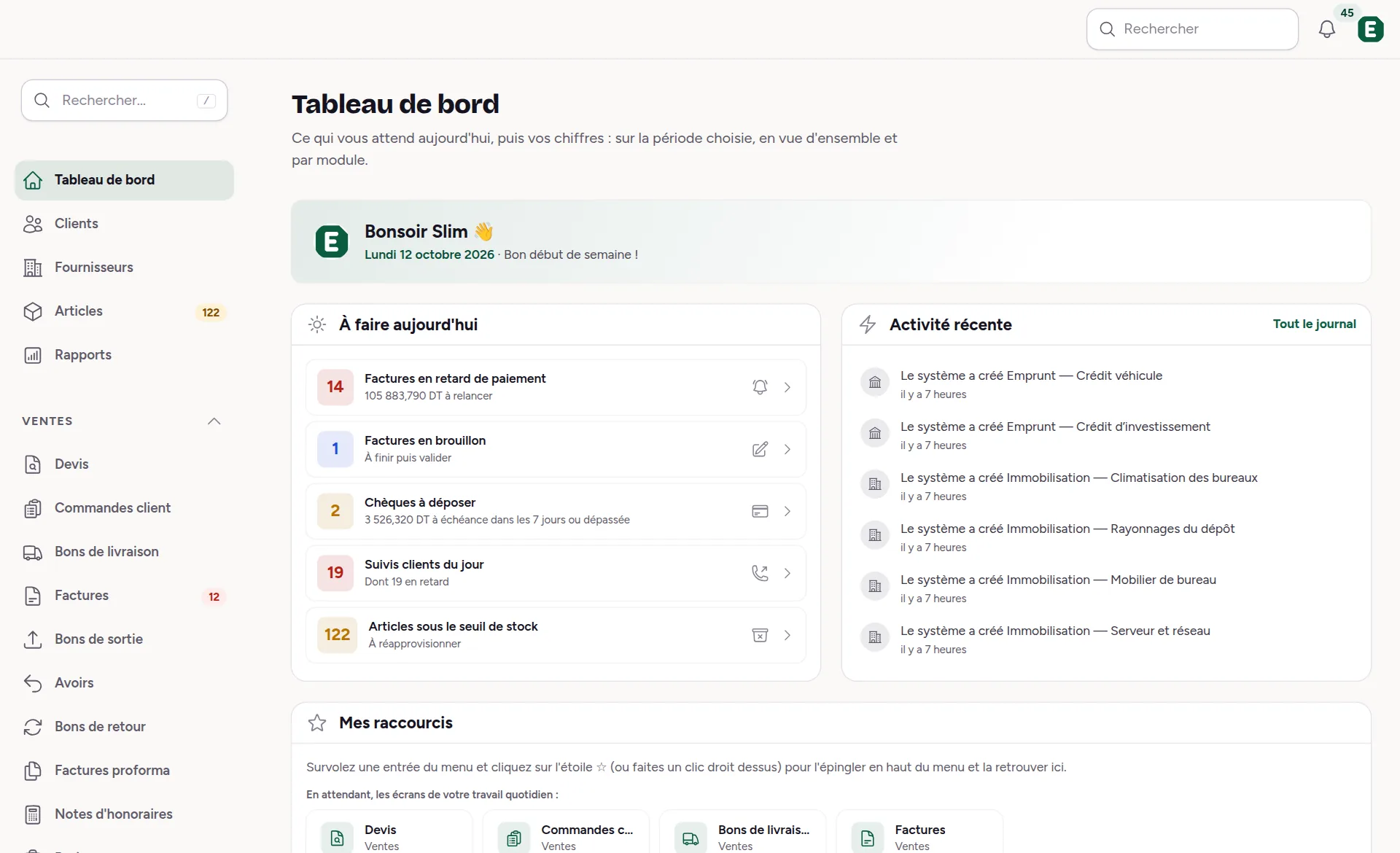 Tableau de bord : ce qui vous attend aujourd'hui (factures en retard, brouillons, chèques à déposer, suivis clients, articles sous le seuil de stock) et l'activité récente